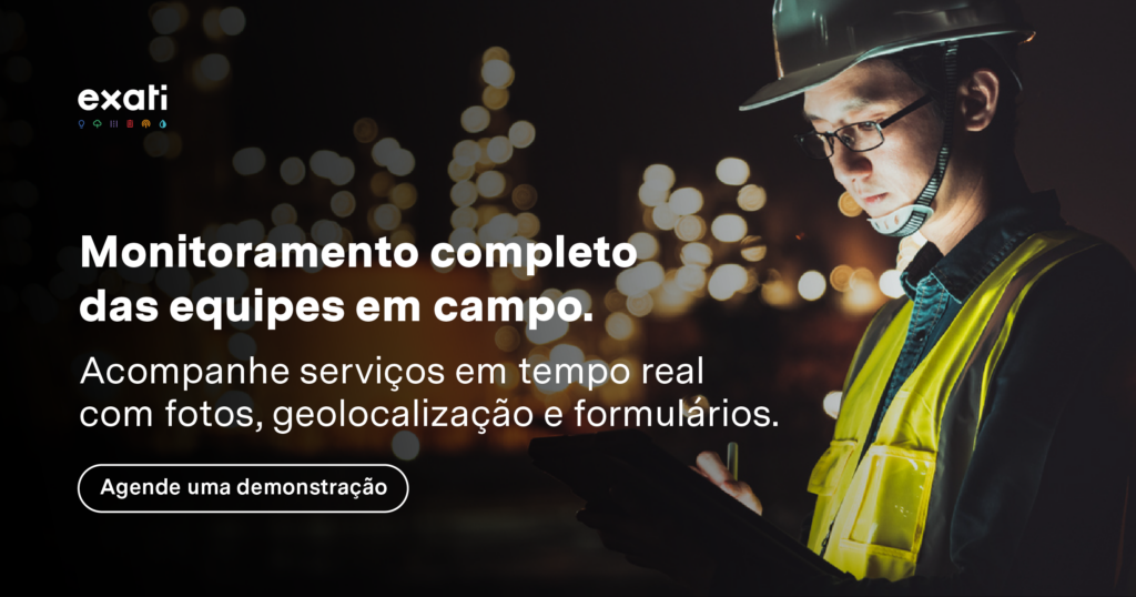 Monitoramente completo das em equipes em campo.