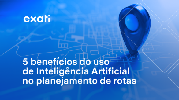 5 Benefícios do planejamento de rotas com Inteligência Artificial