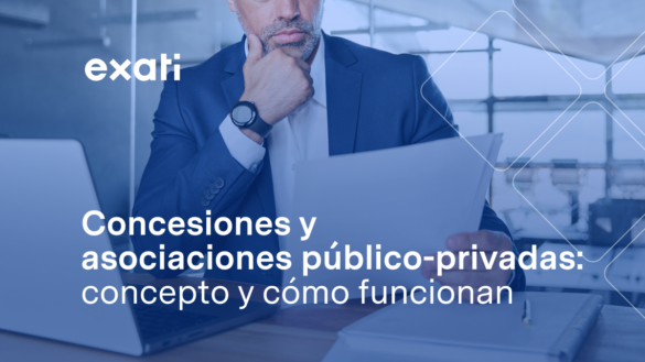 Concesiones y asociaciones público-privadas: concepto y cómo funcionan