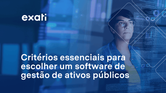 6 critérios essenciais para escolher um bom software de gestão de ativos públicos