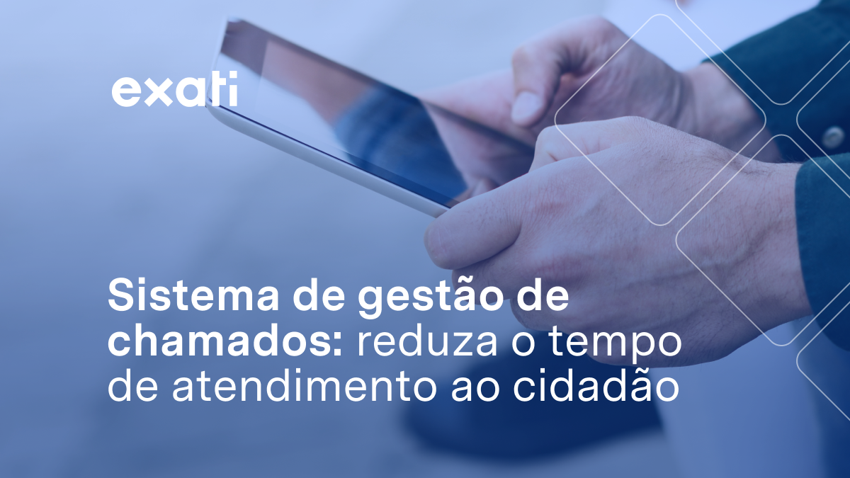 Como um sistema de gestão de chamados reduz o tempo de atendimento ao cidadão